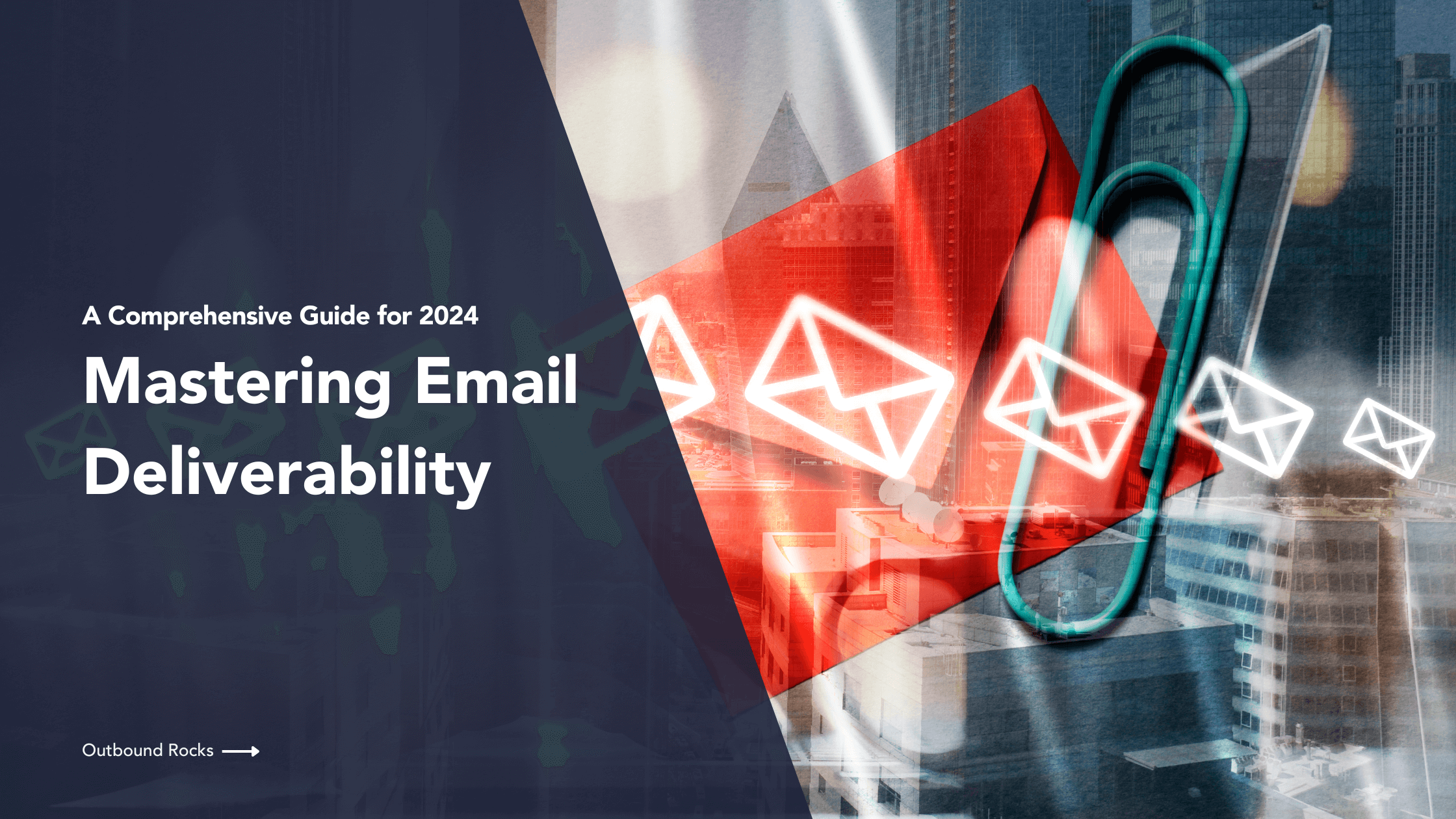 Mastering Email Deliverability: A Comprehensive Guide for 2024