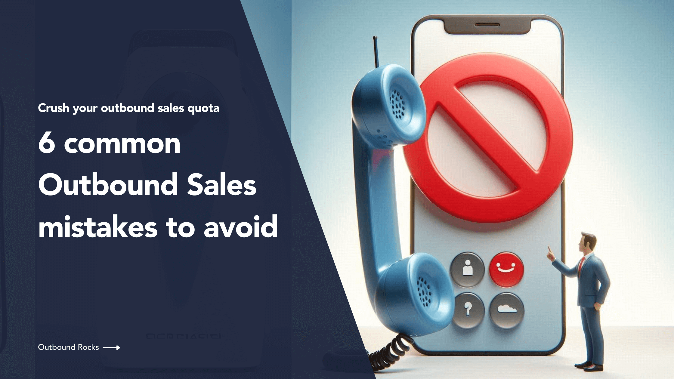 6 common Outbound Sales mistakes to avoid